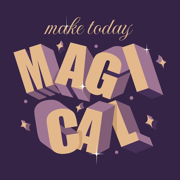 Vector 3d-typografie inspirerende kleurrijke make today magical quote