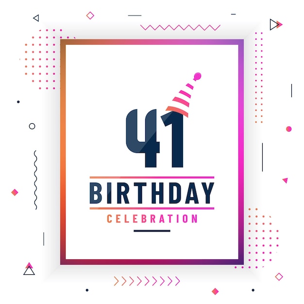 41 years birthday greetings card 41 birthday celebration background colorful free vector