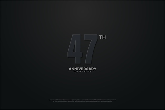 47th anniversary celebration with dark concept.