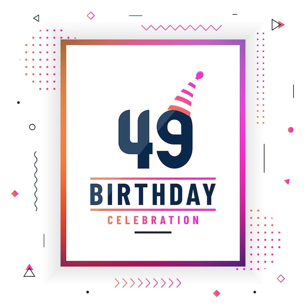 49 jaar verjaardag wenskaart 49 verjaardag viering achtergrond kleurrijke gratis vector