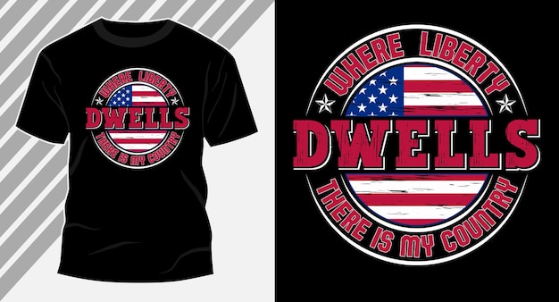 4th of July independence day dwells tshirt design