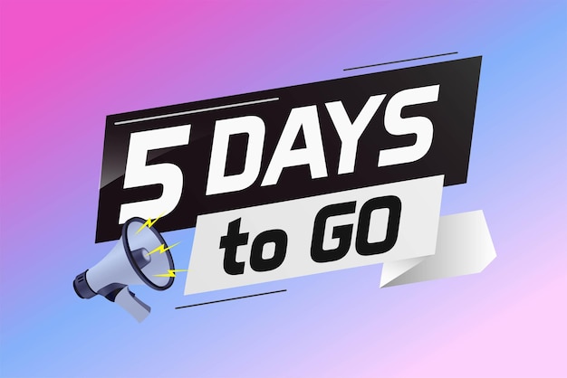 5 days to go word concept vector illustration with loudspeaker and 3d style for use landing page