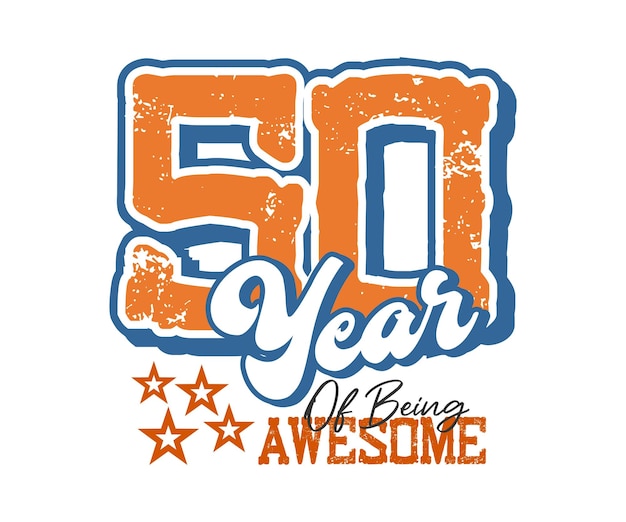 50 year of being awesome, design for celebrations, anniversaries, birthdays, t-shirt screen printing