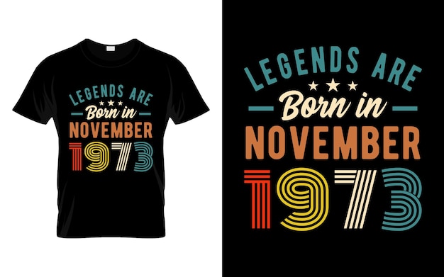 50th Birthday t shirtLegends are born in November 1973 Happy Birthday Gift TShirt