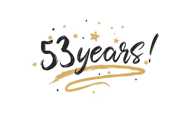 53 Years Card Greeting Scratched Calligraphy Gold Stars Handwritten Modern Brush Lettering Designs