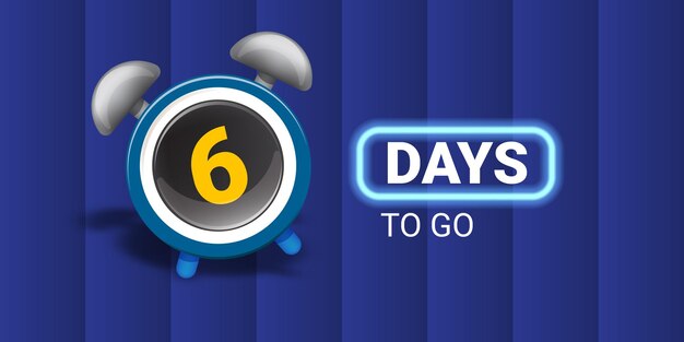 Vector 6 days to go banner design template