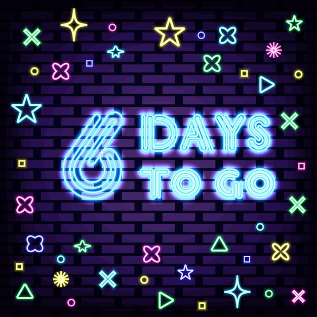 Vector 6 days to go neon quote bright signboard night advensing