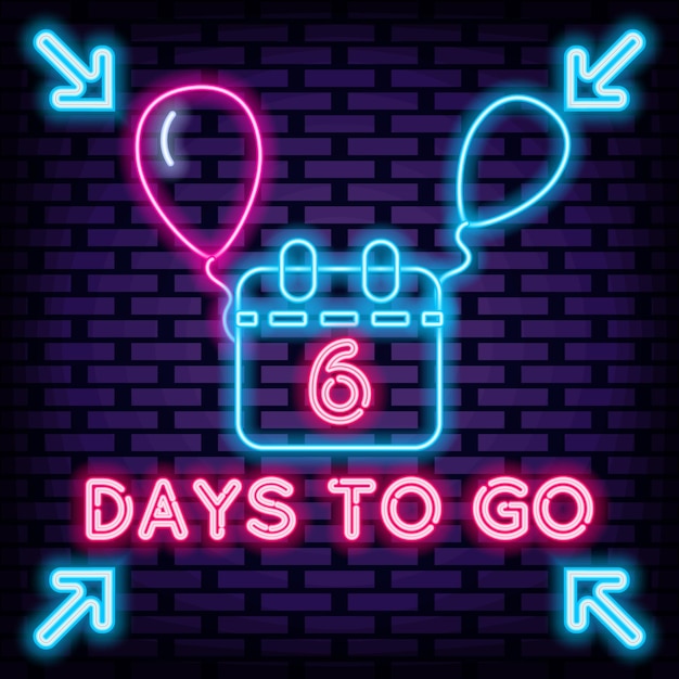 6 Days To Go Neon quote Glowing with colorful neon light Night bright advertising