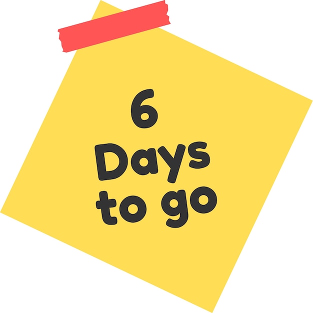 Vector 6 days to go sign label vector art illustration with yellow sticky notes and black font color.