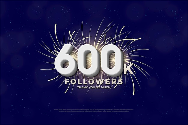 3D 흰색 숫자와 불꽃놀이가 있는 600,000명의 팔로워