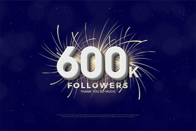 Vettore 600k follower con numeri bianchi 3d e fuochi d'artificio