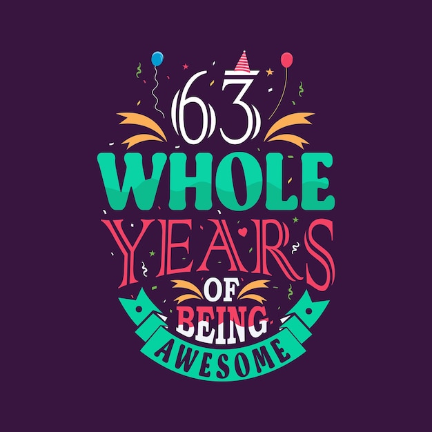 63 jaar van een geweldige 63ste verjaardag 63de verjaardag lettering