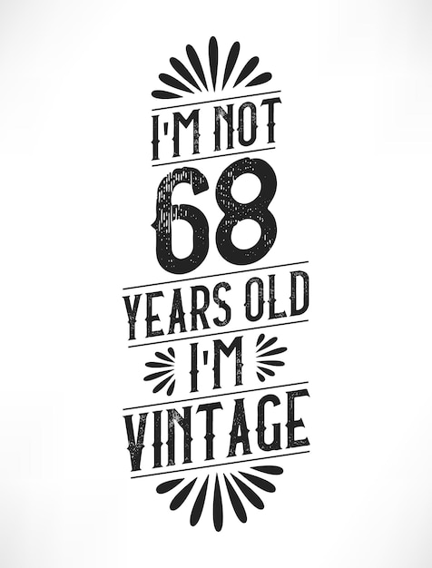 Vector 68 years vintage birthday 68th birthday vintage tshirt design