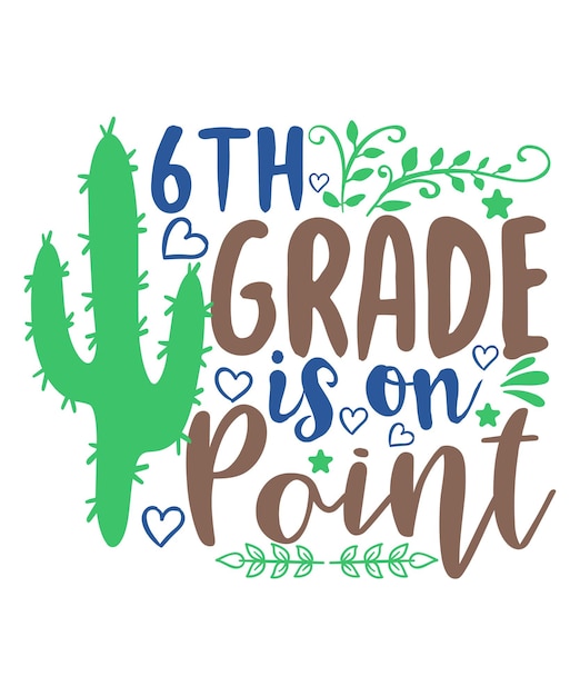 Vector 6th grade is on point background inspirational quotes typography lettering design first day school