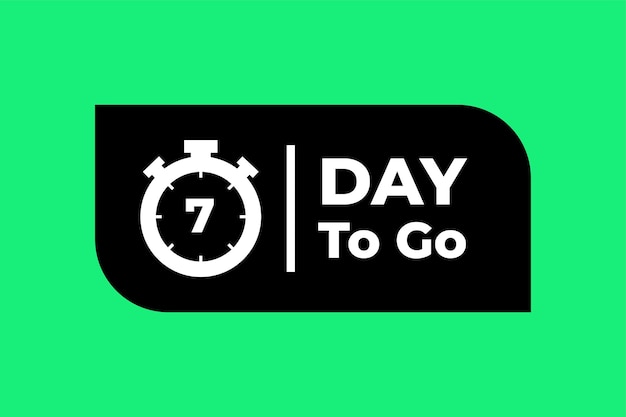 7 day to go sign label with time bomb and nice black and green color