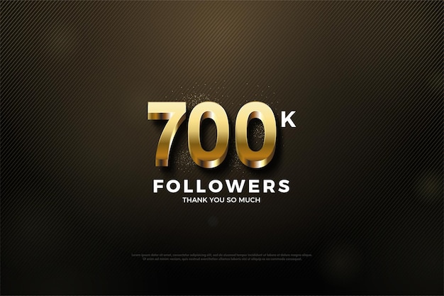 700k followers background with embossed and shaded numbers