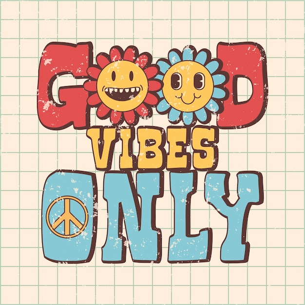 Vector 70s groovy posters, retro print with hippie elements. motivation lettering. good vibes only.