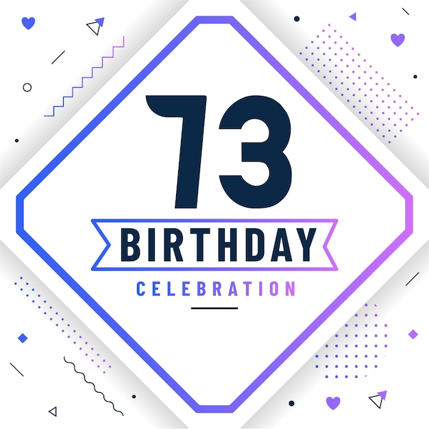 73 years birthday greetings card 73 birthday celebration background free vector