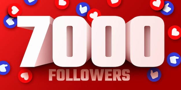 7k or 7000 followers thank you social network friends followers web user thank you celebrate of subscribers or followers and likes