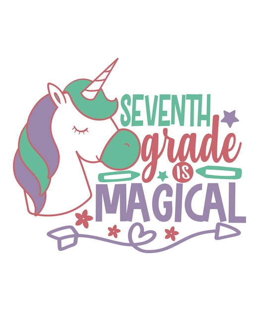 7th grade is magical background inspirational quotes typography lettering design First day school