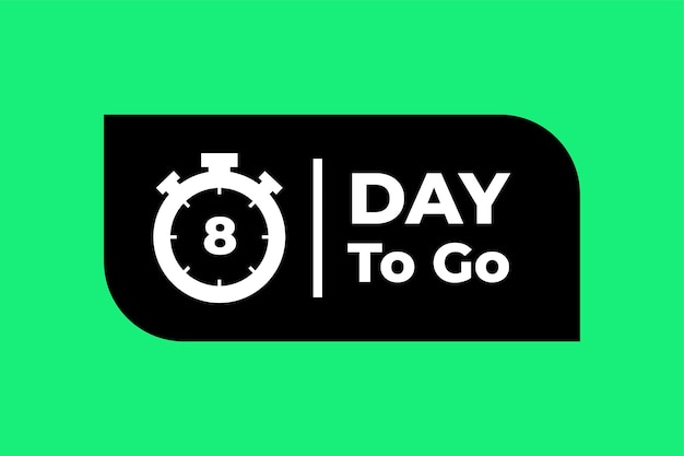 8 day to go sign label with time bomb and nice black and green color
