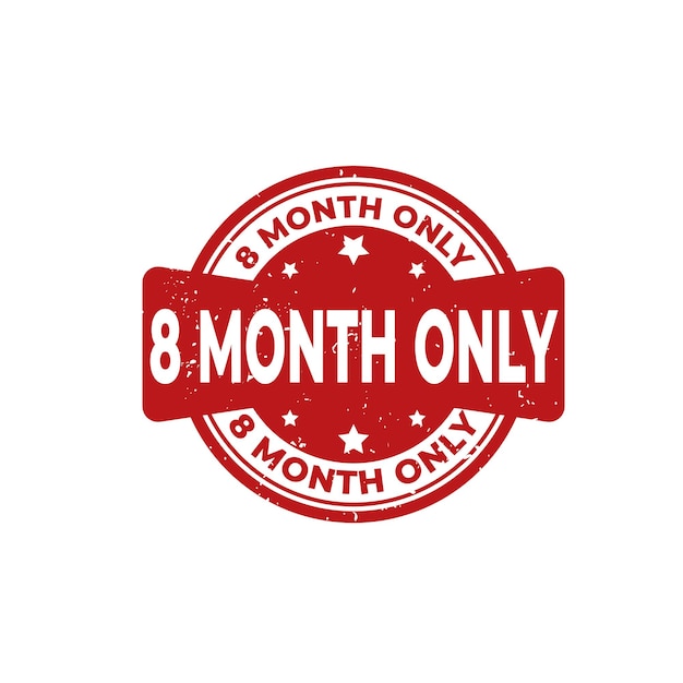 8 Month Only Experience Sign or Stamp Grunge Rubber on White Background