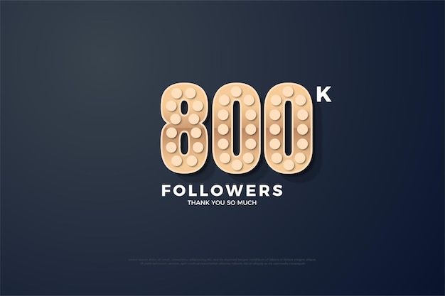 800k followers with hard textured numbers