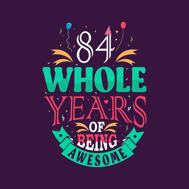 84 jaar van een geweldige 84ste verjaardag 84e verjaardag lettering