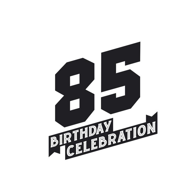 Vector 85 birthday celebration greetings card 85th years birthday