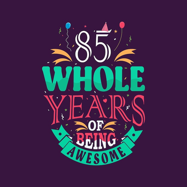85 jaar van geweldig zijn. 85e verjaardag. 85e jubileum.
