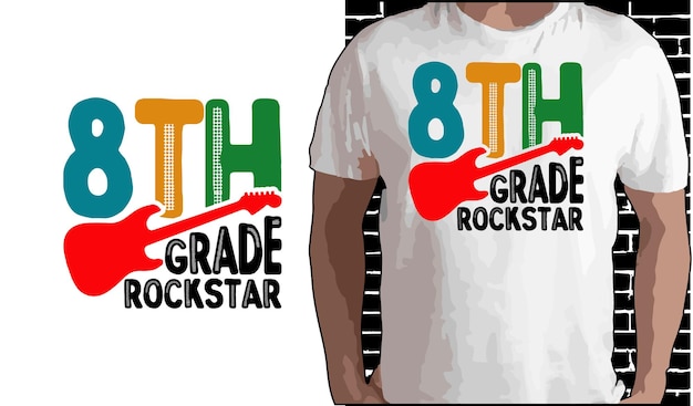 8th Grade Rock star T shirt Design Back To School shirt Quotes about Back To School