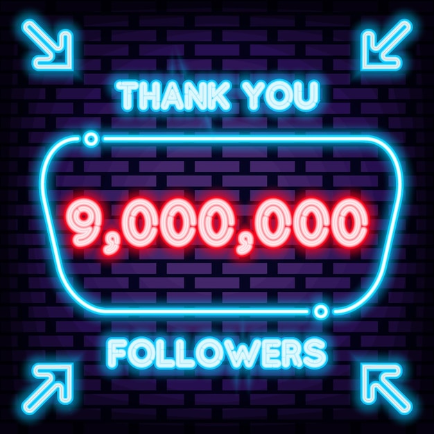 9000000 9 million Followers Thank you Neon signboards Neon script Neon text