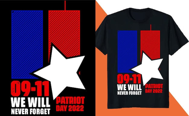 911 We Will Never Forget Patriot Day 2022 T Shirt Design