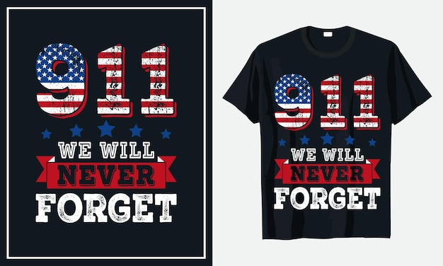 911 We Will Never Forget t 셔츠 프리미엄 벡터