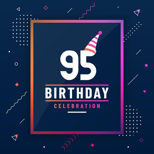 95 years birthday greetings card 95 birthday celebration background colorful free vector