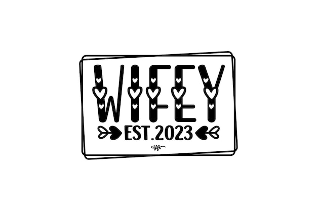 Вектор Черно-белая вывеска с надписью wifey est. 202.