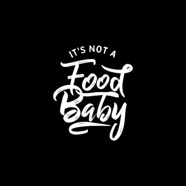 Вектор Черный фон со словами «это не еда, детка», написанными белыми буквами.