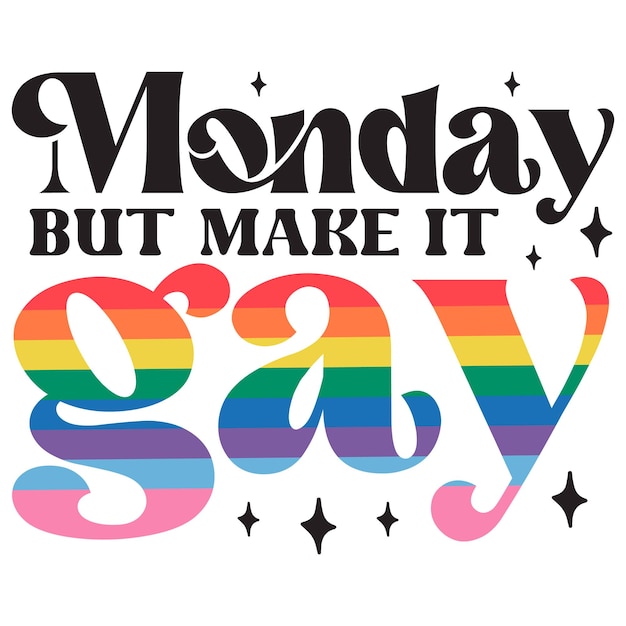 ベクトル monday but make it gay と書かれたカラフルなフォント