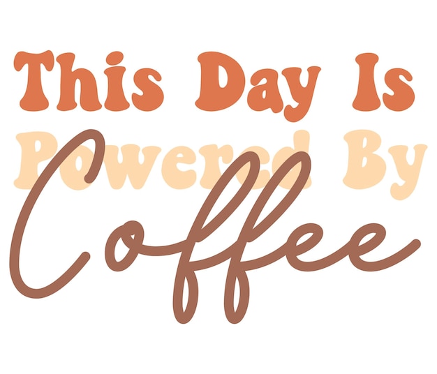 ベクトル この日はコーヒーの力であると書かれたカラフルなフォント