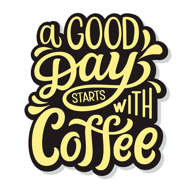 Хороший день начинается с кофе. рука надписи