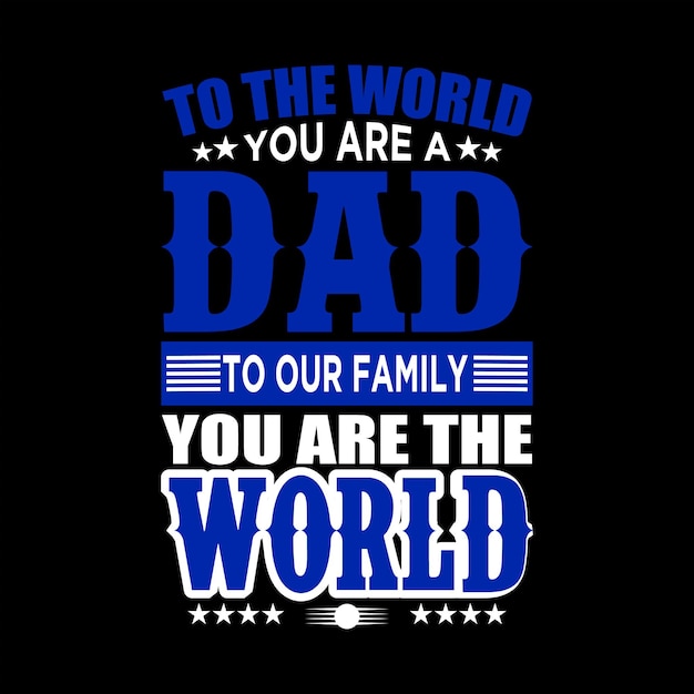ベクトル あなたが私たちの家族の父親であることを世界に伝えるポスター。