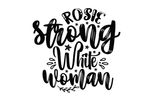 Rosie strong white womanというフレーズのポスター。