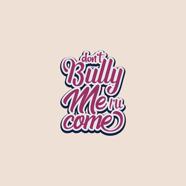 ベクトル don't bally me me come という言葉が入ったシンプルなフォント。