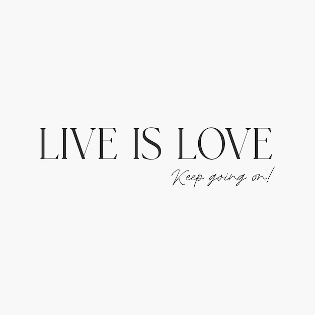 ベクトル 白い背景に「live is love and keep going on」という言葉が書かれています。