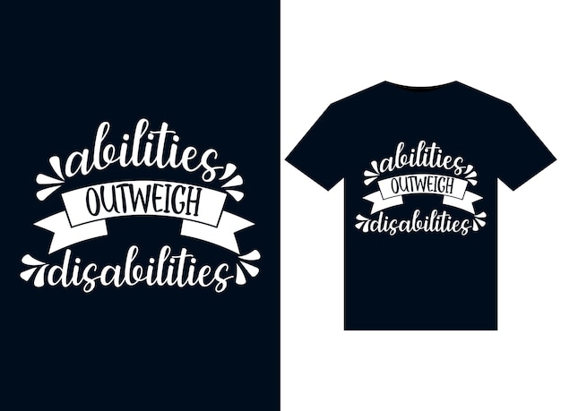 Abilities Outweigh Disabilities illustrations for print-ready T-Shirts design