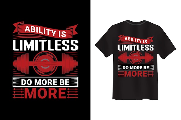 Ability Is Limitless, Do More Be More Gym-Fitness T-shirt Design