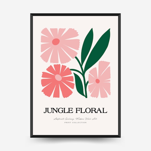 ベクトル 抽象的な花のポスターのテンプレート 現代的なトレンディなマティス ミニマルスタイル 熱帯ジャングル 手描き