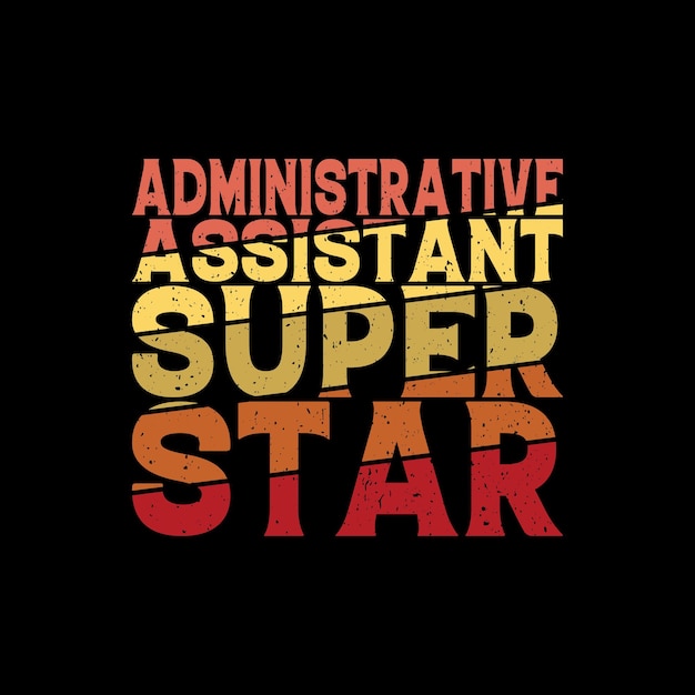 Vector administrative assistant tshirt design