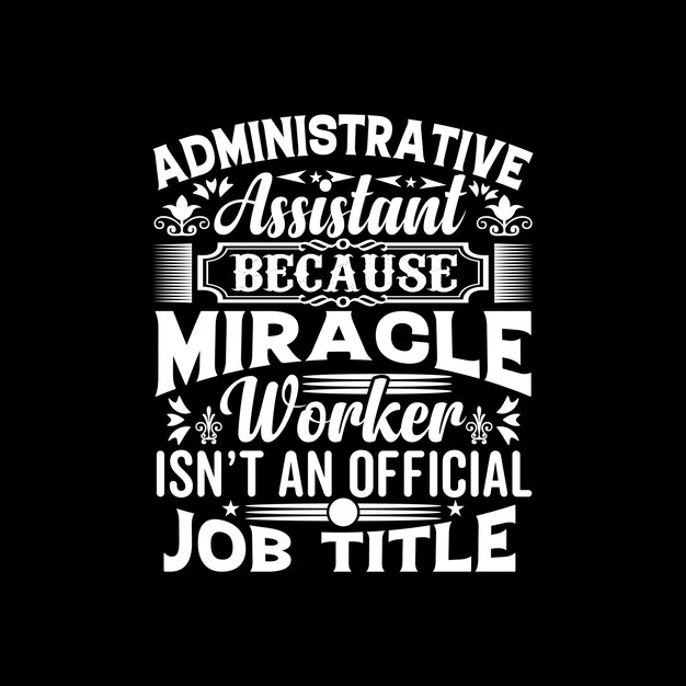 Vector administrative assistant tshirt design