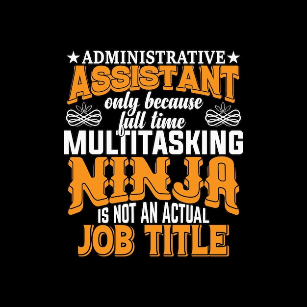 Vector administrative assistant tshirt design